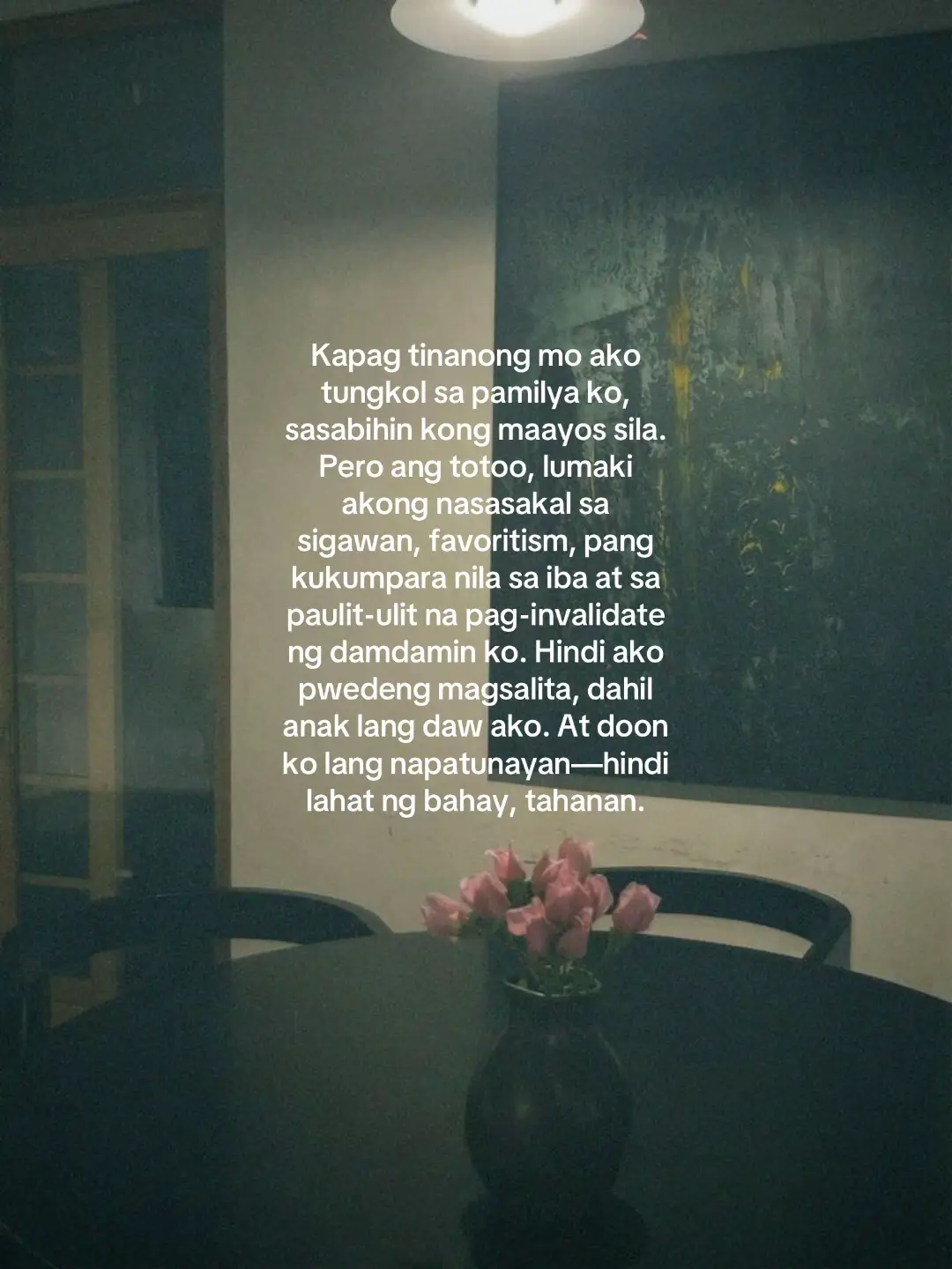 Kapag tinanong mo ako tungkol sa pamilya ko, sasabihin kong maayos sila. Pero ang totoo, lumaki akong nasasakal sa sigawan, favoritism, at sa paulit-ulit na pag-invalidate ng damdamin ko. Hindi ako pwedeng magsalita, dahil anak lang daw ako. At doon ko lang napatunayan—hindi lahat ng bahay, tahanan.#fyp #mgasalitanghindimabigkas #sad 