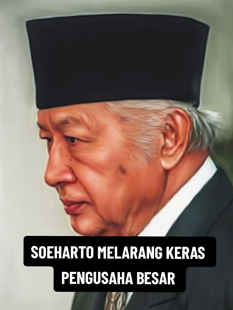 Soeharto melarang keras pengusaha besar. #soeharto #ordebaru #pakharto #pemerintahindonesia #fyp 