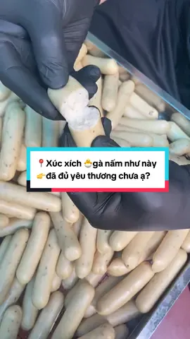 Xúc xích 🐣gà nấm cấu trúc như này đã đủ yêu thương chưa ạ? Mời các bác thưởng thức hương vị chỉ có ở nhà em nhé 😉 #dạynghềgiòchả #xúcxíchgànấmhương #dạylàmxúcxíchgà #xúc_xích_ức_gà_nấm_hương 