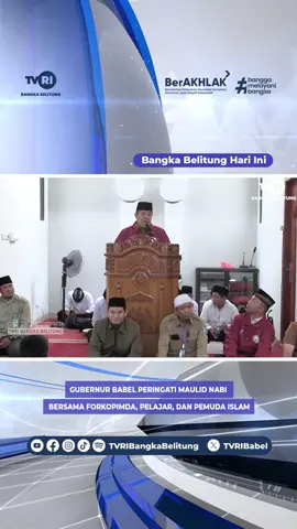GUBERNUR BABEL PERINGATI MAULID NABI BERSAMA FORKOPIMDA, PELAJAR, DAN PEMUDA ISLAM #berita #news #TVRI #TVRINASIONAL #PUNYAKITESEMUE