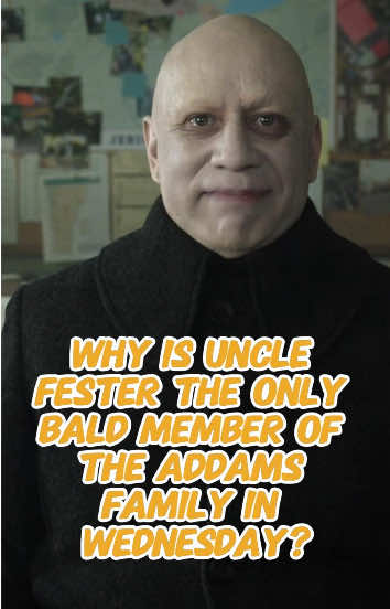 Why is Uncle Fester the only bald member of the Addams family in Season 2 of Wednesday?#usa #fyp #wednesday #wednesdayaddams #netflix 