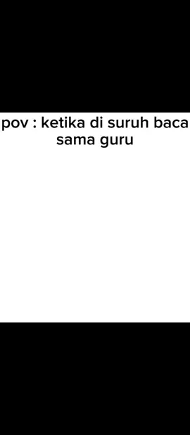 ketika di suruh baca guru#fyppppoppoppppppppppppppp #wkwkwkwk😂 