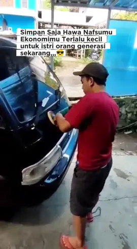 Simpan Saja Hawa Nafsumu Ekonomimu terlalu kecil untuk istri orang generasi sekarang...