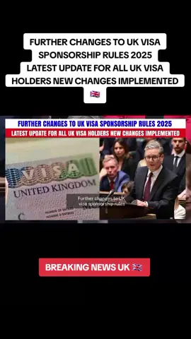 FURTHER CHANGES TO UK VISA SPONSORSHIP RULES 2025 LATEST UPDATE FOR ALL UK VISA HOLDERS NEW CHANGES IMPLEMENTED #uknews #ukimmigration #England #fyp #Uk 