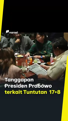 “Saya kira ini masuk akal,” ujar Presiden Prabowo Subianto, menjawab pertanyaan Narasi, sembari membaca naskah Tuntutan Rakyat 17+8 — daftar berisi 17 poin tuntutan jangka pendek dan 8 tuntutan jangka panjang yang dilayangkan kepada pemerintah untuk membereskan sejumlah hal, mulai dari kinerja parlemen, reformasi kepolisian, hingga isu ekonomi.  “Saya kira tidak boleh ada kriminalisasi demonstran. Demonstrasi dijamin oleh undang-undang. Berkumpul, menyatakan pendapat, itu sah. Tapi harus damai, sesuai dengan aturan. Jadi sebenanrya gerakan yang di luar jam 18.00 itu tidak sesuai aturan,” lanjutnya.  Narasi juga sempat menanyakan komitmen dan cara pemerintah untuk memastikan aparat bersikap proporsional dan sesuai prosedur dalam menghadapi aksi demonstrasi.  Dialog ini bagian dari pertemuan Prabowo dengan sejumlah pemimpin media di kediamannya di Padepokan Garuda Yaksa, Hambalang, pada Sabtu (6/9).