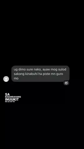 Paasa man kaayo mo🙄💔