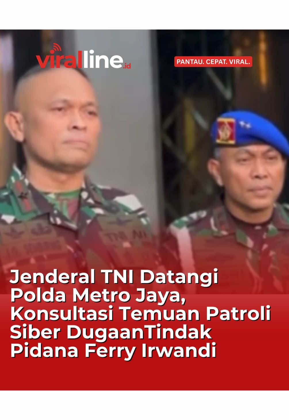 Jenderal TNI Datangi Polda Metro Jaya, Konsultasi Temuan Patroli Siber Dugaan Tindak Pidana Ferry Irwandi #ferryirwandi #tni #beritatiktok #beritaviral #beritaterkini 