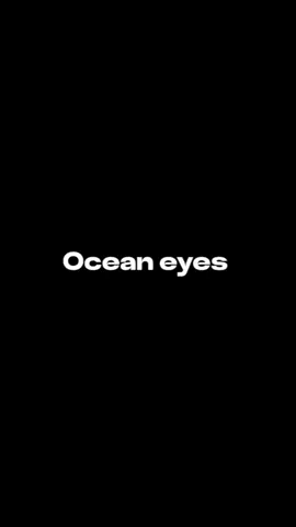 Ocean eyes  .  .  .  .  .  Ocean eyes trend lyrics مترجمة  .  .  .  #foryoupage #bonnii__l #ترجمة #fyp #lyrics 