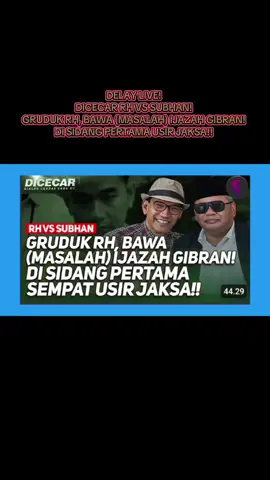 DELAY LIVE DICECAR RH VS SUBHAN! GRUDUK RH, BAWA (MASALAH) IJAZAH GIBRAN! DI SIDANG PERTAMA USIR JAKSA!! #front_t8m 