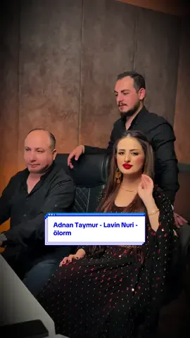 Adnan Taymur - Lavin Nuri - ölorm #halkawtzaher @Adnanteymur @Mera Ali @Brwa_arsalan @LamiaJamel @Huner Ahmad @media muhmad @Ibrahim Esmail @Lamia🎤🎶 @loran_ muhamad @Shirina.xani @Lavin.nuri🎤 