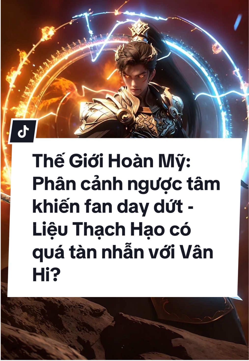 Thế Giới Hoàn Mỹ: Phân cảnh ngược tâm khiến fan day dứt - Liệu Thạch Hạo có quá tàn nhẫn với Vân Hi? #TheGioiHoanMy #ThachHao #VanHi #ChienVuongChiThuong #Donghua
