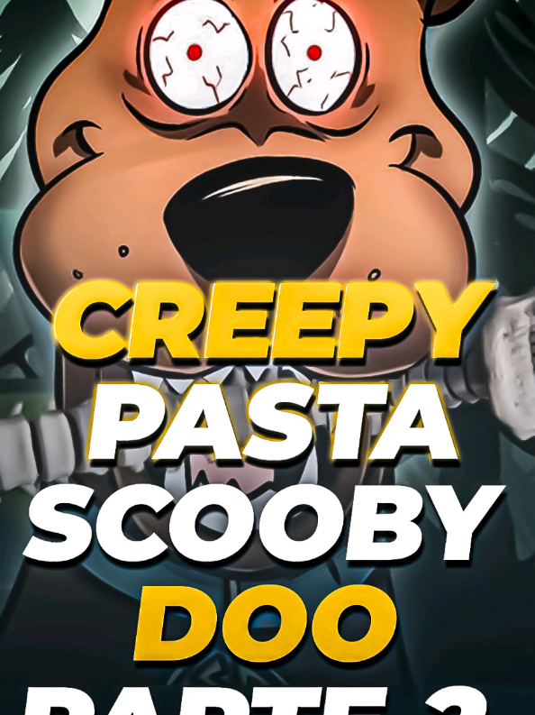 Scooby Doo Terror parte 2 #creepypasta #fyp #miedo #terror 