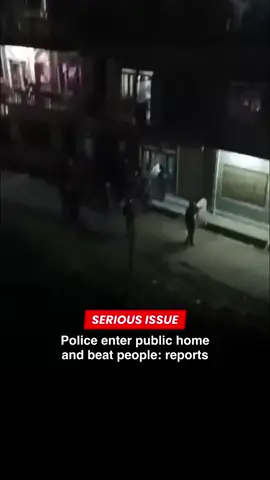 A video has circulated showing police entering a public home and allegedly using force against residents. There are also several videos of police allegedly opening fire in public places late in the evening. More details to follow! #police #policebrutaility #kathmandu #foryou #viral 