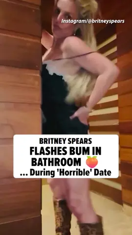Britney Spears just had a date go so poorly she had to leave to shake 🍑 in the bathroom... 🎥: Instagram/@britneyspears