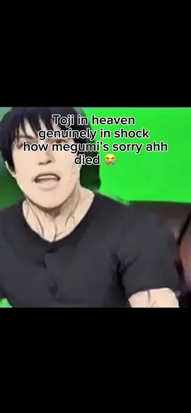 Still can’t believe toji is genuinely in heaven 😭✌️ #fyp #megumi #meme #funny #foryou 