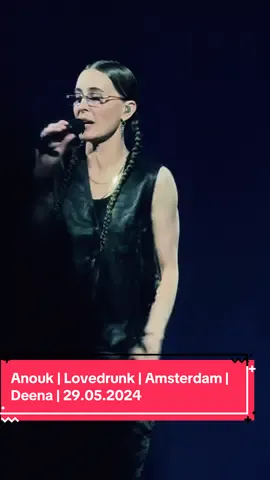 #anouk #LoveDrunk #ziggodome 29.05.2024 #amsterdam #deena 