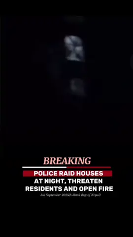 Stay awake guys!! POLICE RAID HOUSES AT NIGHT, THREATEN RESIDENTS AND OPEN FIRE#genZ #protest #nepal #news #24hoursofnepal 