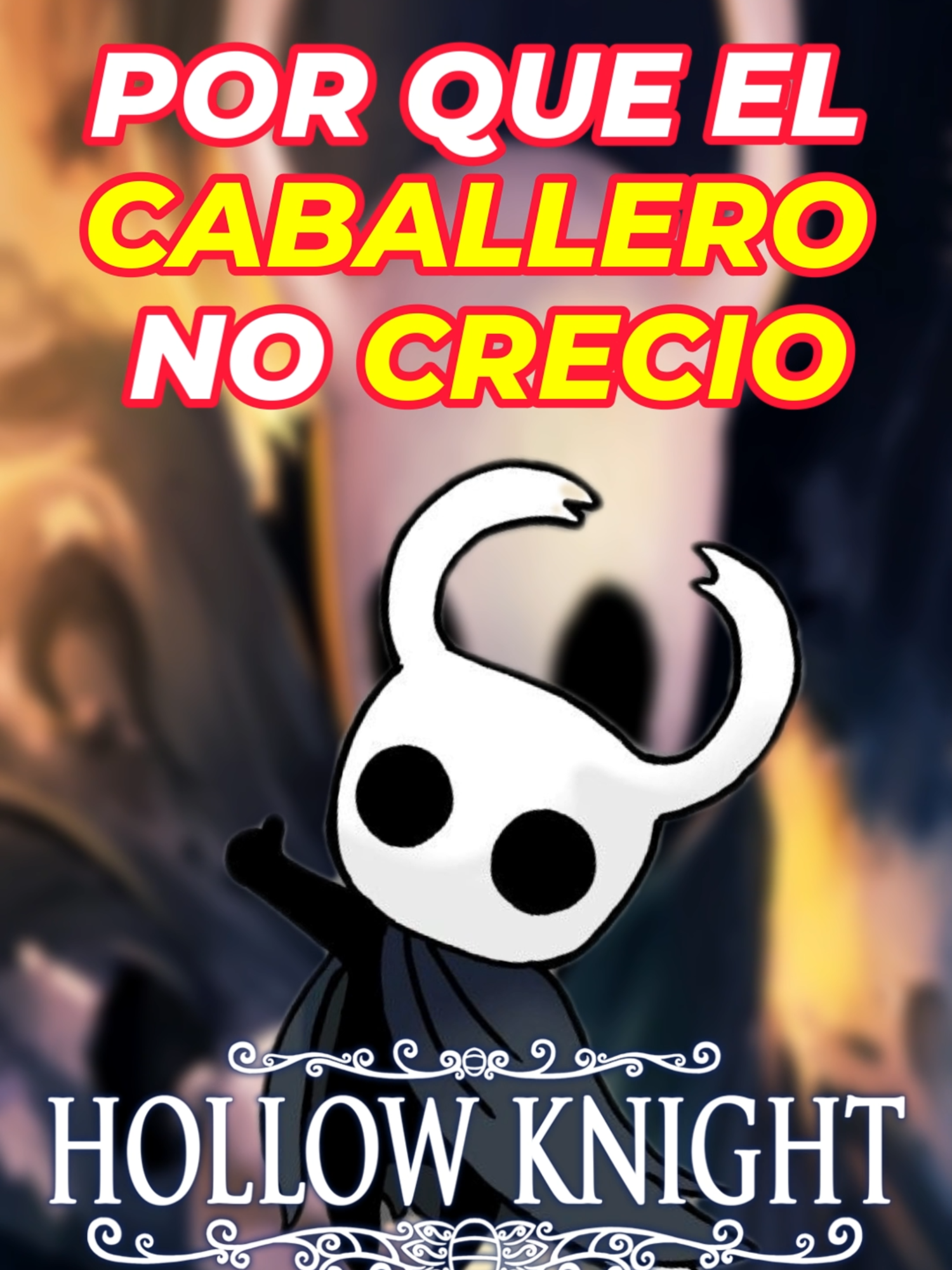 ¿Por que el Caballero no CRECÍO en Hollow Knight? 😱🔥