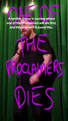 A terrible future is coming where one of the Proclaimers will die first, and this is what it'll sound like.   #standup #theproclaimers (Credit @roscomcclelland)