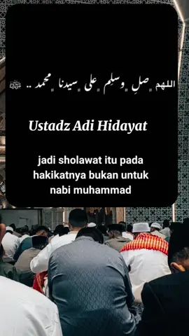 MANFAAT SHOLAWAT KEMBALI KEPADA KITA #adihidayat #ustadzadihidayat #uah #fypシ゚ 