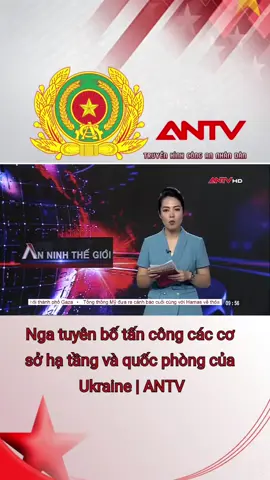Nga tuyên bố tấn công các cơ sở hạ tầng và quốc phòng của Ukraine | ANTV #antv #congan #congannhandan #congannhandanvietnam #truyenhinhcongannhandan 