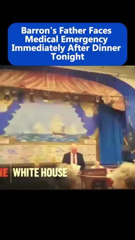 Barron's Father Faces Medical Emergency Immediately After Dinner Tonight#hot #newstrump #trum 