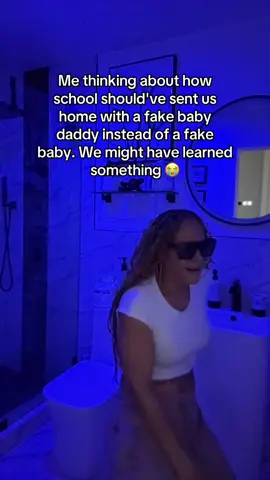 If school really wanted to prepare us for life, they should’ve sent us home with a fake baby daddy instead of a fake baby. 😂😂