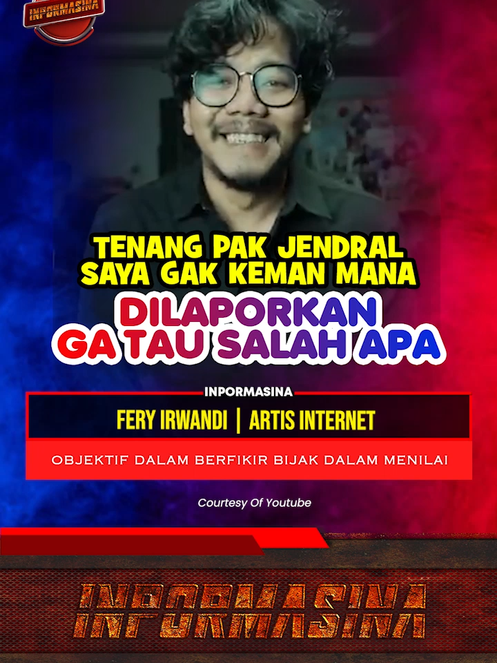 FERY IRWANDI DILAPORKAN TENANG PAK JENDRAL