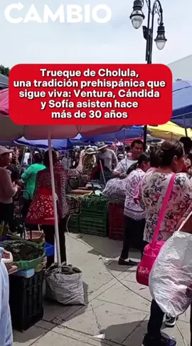 Trueque de Cholula, una tradición prehispánica que sigue viva: Ventura, Cándida y Sofía asisten hace más de 30 años  ➡️Más información en: diariocambio.com.mx #diariocambio #Puebla #viral #tendencia
