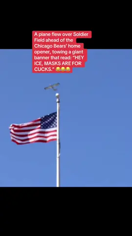 A plane flew over Soldier Field ahead of the Chicago Bears’ home opener, towing a giant banner that read: “HEY ICE, MASKS ARE FOR CUCKS.” 😂😂😂 #fyp #fy #viralvideo #viral #tiktok 