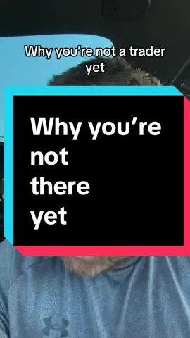 Why you’re not a trader yet. 