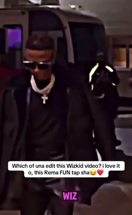 Which of una edit this Wizkid video? i love it o, this Rema FUN tap sha😂❤️ #for #fyp #foryoupage❤️❤️ #goviral #loveyou #fpyシ 