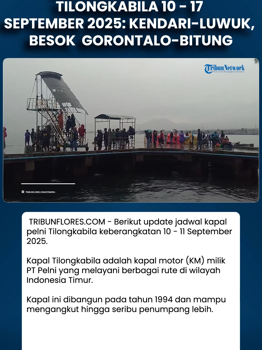Jadwal Kapal Pelni Tilongkabila 10 - 17 September 2025: Kendari-Luwuk, Besok Gorontalo-Bitung Download aplikasi berita TribunX di Play Store atau App Store untuk dapatkan pengalaman baru. TRIBUNFLORES.COM - Berikut update jadwal kapal pelni Tilongkabila keberangkatan 10 - 11 September 2025. Kapal Tilongkabila adalah kapal motor (KM) milik PT Pelni yang melayani berbagai rute di wilayah Indonesia Timur. Kapal ini dibangun pada tahun 1994 dan mampu mengangkut hingga seribu penumpang lebih. Artikel ini telah tayang di Pos-Kupang.com dengan judul Jadwal Kapal Pelni Tilongkabila 9 September - 1 Oktober 2025: Kendari-Luwuk, Besok Gorontalo-Bitung, https://kupang.tribunnews.com/bisnis/930963/jadwal-kapal-pelni-tilongkabila-9-september-1-oktober-2025-kendari-luwuk-besok-gorontalo-bitung. Video lengkapnya bisa ditonton di YouTube TribunFlores.com dengan judul Jadwal Kapal Pelni Tilongkabila 10 - 17 September 2025: Kendari-Luwuk, Besok Gorontalo-Bitung, https://youtu.be/BKQv5h38S6Q Penulis Berita: Agustina Editor Berita: Rahma Editor Video: Ian Taopan #jadwalkapalpelni #kmtilongkabila #tribunflorescom #TribunNews #tribunFlores  #viral #video  #trending #beritahariini  #Floresupdate  #beritaFloreshariini #beritaterkini  #beritanasional  #warganet #hottopic  #Viralnews #beritaviral  #Shorts