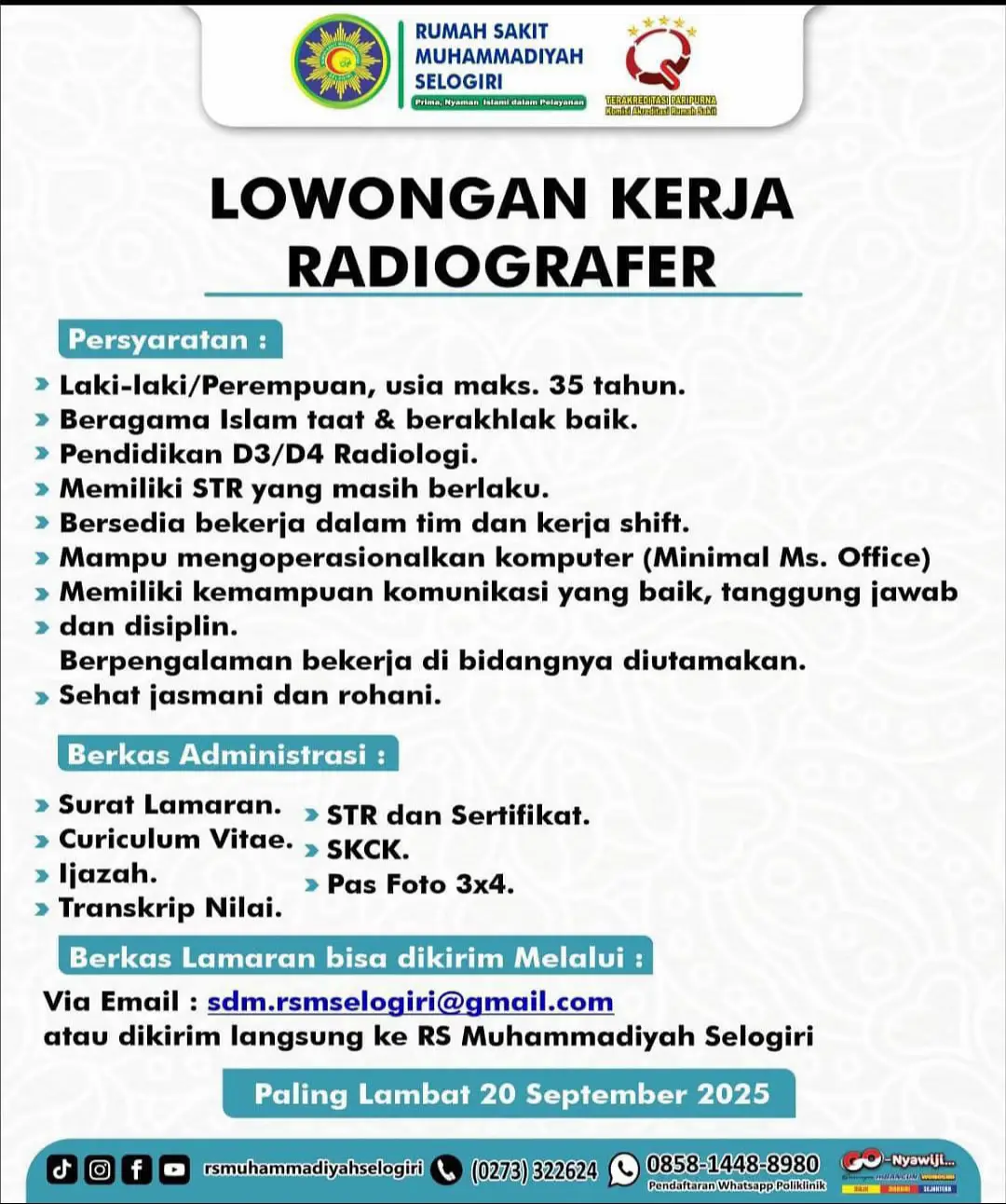 Rumah Sakit Muhammadiyah Selogiri membuka lowongan kerja Radiografer! 🎉 📌 Persyaratan: ✅ Laki-laki/Perempuan, usia maks. 35 tahun ✅ Pendidikan D3/D4 Radiologi ✅ Memiliki STR aktif ✅ Mampu bekerja shift & tim ✅ Beragama Islam, berakhlak baik, sehat jasmani & rohani ✅ Pengalaman di bidangnya lebih diutamakan 📂 Berkas Administrasi: Surat Lamaran & CV Ijazah & Transkrip Nilai STR & Sertifikat SKCK Pas Foto 3x4 📧 Kirimkan lamaran melalui email: sdm.rsmselogiri@gmail.com 📍 Atau langsung ke RS Muhammadiyah Selogiri ⏰ Paling lambat: 20 September 2025 #LowonganKerja #Radiografer #RSMuhammadiyahSelogiri #KarirMedis #TenagaKesehatan 