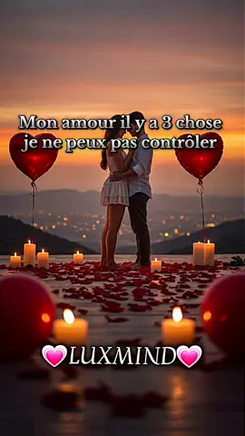#creatorsearchinsights  Mon amour il y a 3 chose je ne peux pas contrôler  #lovetips , #relationshipadvice , #expresslove , #couplegoals , 