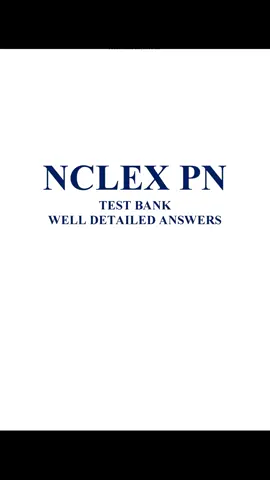 NCLEX PN test bank well detailed answers #HESI2025  #nclexrn  #ATI  #nursingstudent 