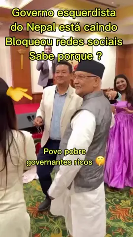 Caiu o governo do Nepal, formado por partidos de centro-esquerda,  que defendem políticas progressistas e socialistas. Após a população se levantar em massa contra a tirania.  Políticos ricos Povo pobre.