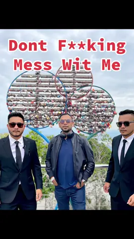 Dont F**king Mess Wit Me 