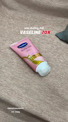 chân ái của tui lun á #vaseline #hoptaccungunilever #duongthe #chamdabody #memimeunbox 