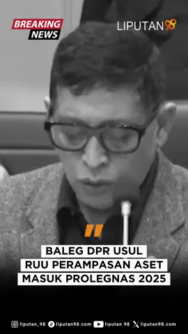 Baleg Dpr Usul Ruu Perampasan Aset Masuk Prolegnas 2025 #ruu #perampasanaset #dprri #liputan98