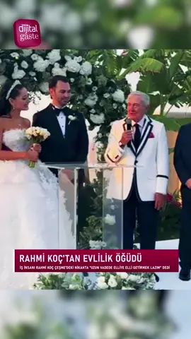 RAHMİ KOÇ’TAN EVLİLİK ÖĞÜDÜ İzmir Çeşme’de şahitlik yaptığı nikahta evli çifte öğütler veren Rahmi Koç, 