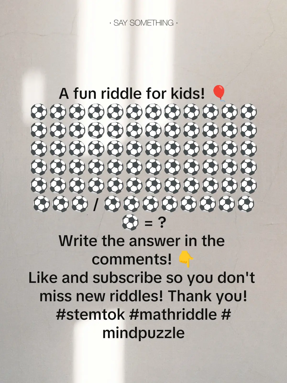 ⚽⚽⚽⚽⚽⚽⚽⚽⚽⚽⚽⚽⚽⚽⚽⚽⚽⚽⚽⚽⚽⚽⚽⚽⚽⚽⚽⚽⚽⚽⚽⚽⚽⚽⚽⚽⚽⚽⚽⚽⚽⚽⚽⚽⚽⚽⚽⚽⚽⚽⚽⚽⚽⚽⚽⚽⚽⚽⚽⚽⚽⚽⚽ / ⚽⚽⚽⚽⚽⚽⚽⚽⚽ = ? Write the answer in the comments! 👇 Like and subscribe so you don't miss new riddles! Thank you! #STEMTok #mathriddle #mindpuzzle #emoji_math #funmath