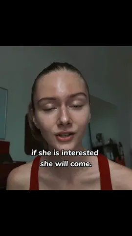 if she is interested she will come #relationshipthings 