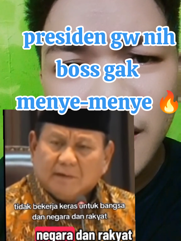 bapak presiden gw nih boss.  gak menye-menye  #prabowo #maju #terus #pak #foryoupage 