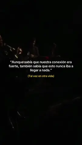 Tal vez en otra vida… #conexion 