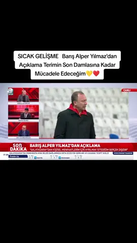 🚨SICAK GELİŞME   Barış Alper Yılmaz'dan Açıklama Terimin Son Damlasına Kadar Mücadele Edeceğim❤️💛