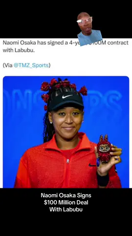 Naomi Osaka signs $100 million dollar four year deal with Labubu.