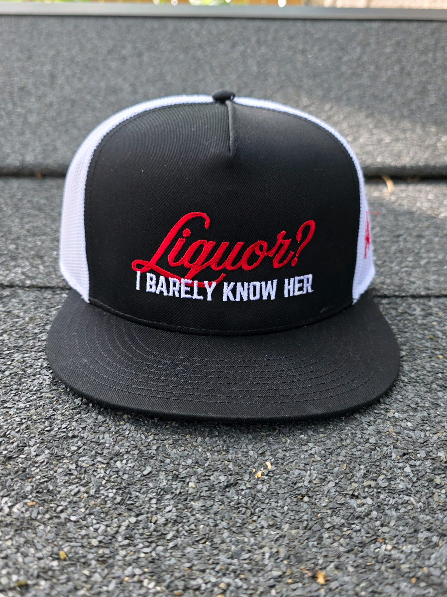 Liquor, I barely know her. #fypシ #truckerhat #shopnow🛍 #viral #liqour 