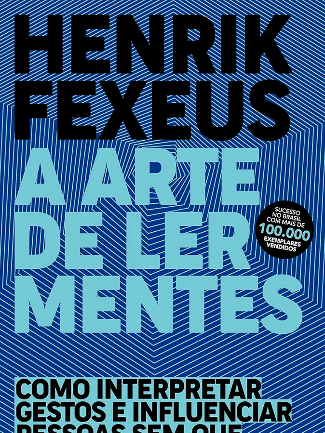 A Arte de Ler Mentes: O Segredo Psicológico para Entender Qualquer Pessoa #ResumoDeLivros #AArtedeLerMentes #HenrikFexeus #Psicologia #LinguagemCorporal 