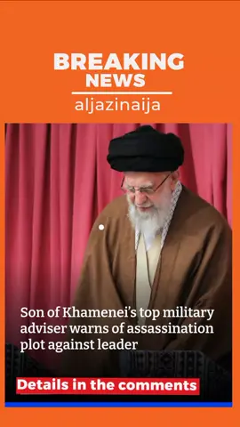 Hamzeh Safavi, son of Yahya Rahim-Safavi, a senior military adviser to Supreme Leader Ali Khamenei, said Iran must be prepared for the possibility that Israel could attempt to assassinate the country’s top leader.